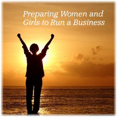 Preparing Women and Girls to Run a Business