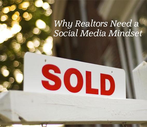 Why Realtors Need a Social Media Mindset