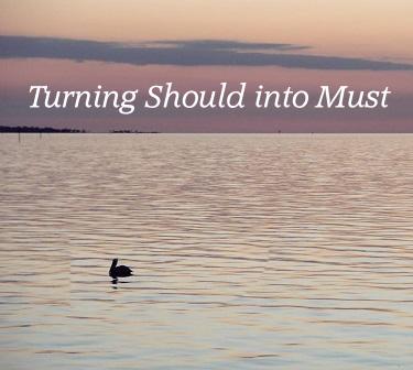Turning “Should” into “Must”
