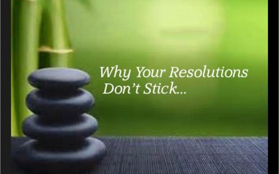 Why Your Resolutions Don’t Stick…