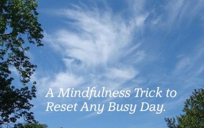 A Mindfulness Trick to Reset Any Busy Day