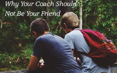 Why Your Coach Should Not Be Your Friend