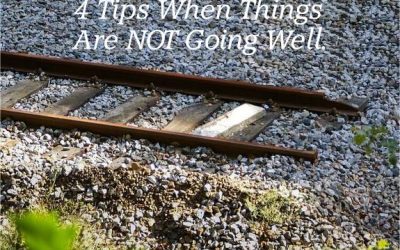 4 Tips That Help When Things Are Not Going Well