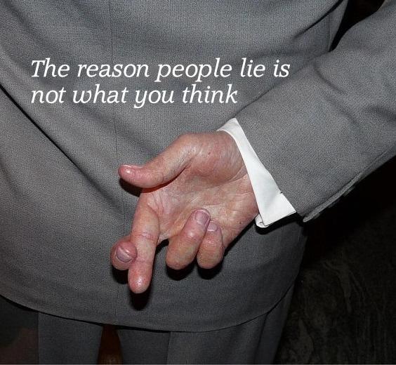 The reason people lie is not what you think